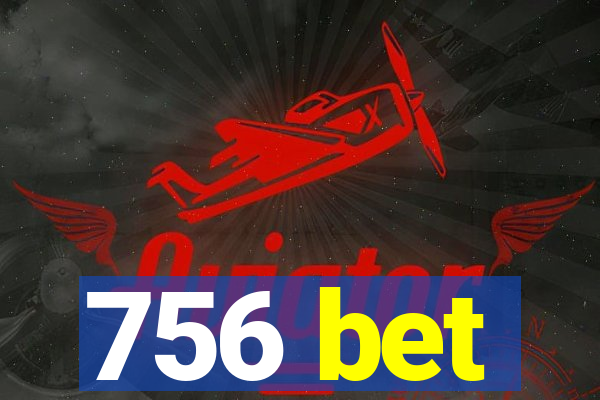 756 bet